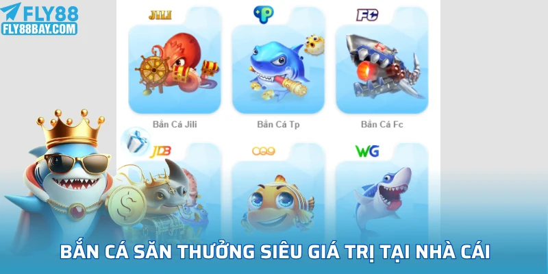 Bắn cá săn thưởng siêu giá trị tại nhà cái