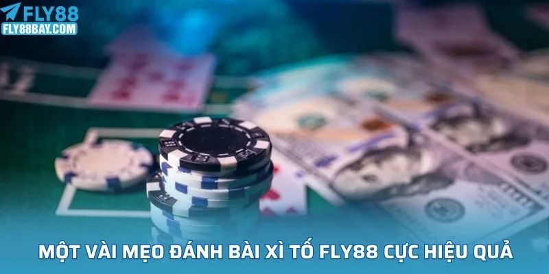 Bật mí một vài mẹo đánh bài xì tố FLY88 cực hiệu quả