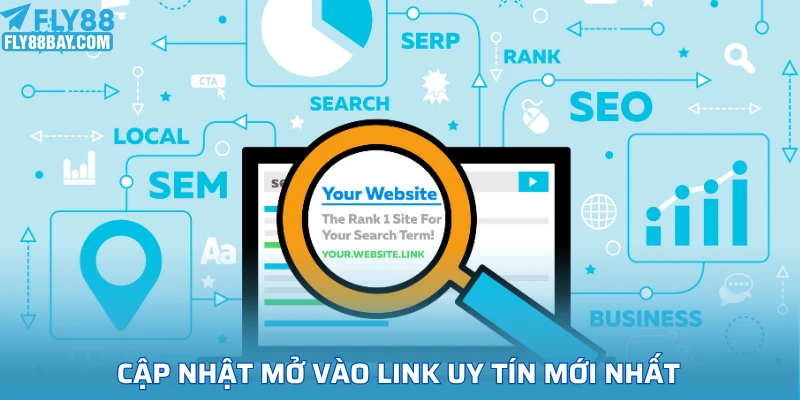 Cập nhật mở vào link uy tín mới nhất