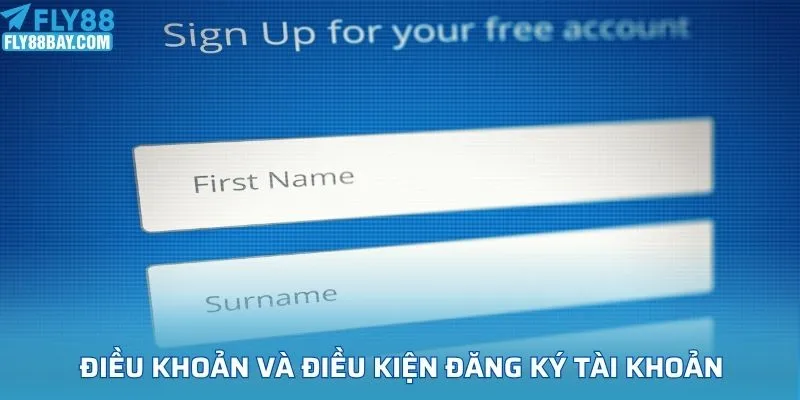 Điều khoản và điều kiện Fly88 về đăng ký tài khoản