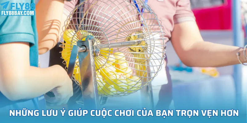 Những lưu ý giúp cuộc chơi của bạn trọn vẹn hơn trong từng giây