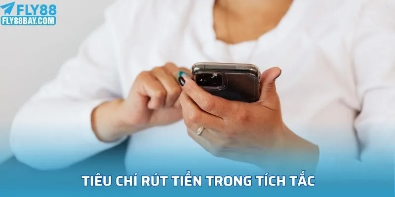 Tiêu chí rút tiền trong tích tắc